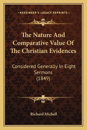 The Nature And Comparative Value Of The Christian Evidences