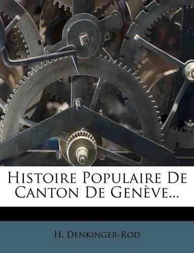 Histoire Populaire de Canton de Geneve...