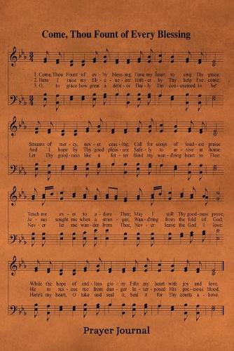 Come Thou Fount Of Every Blessing Hymn Prayer Journal