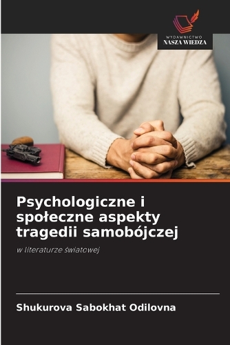 Psychologiczne i spoleczne aspekty tragedii samobójczej
