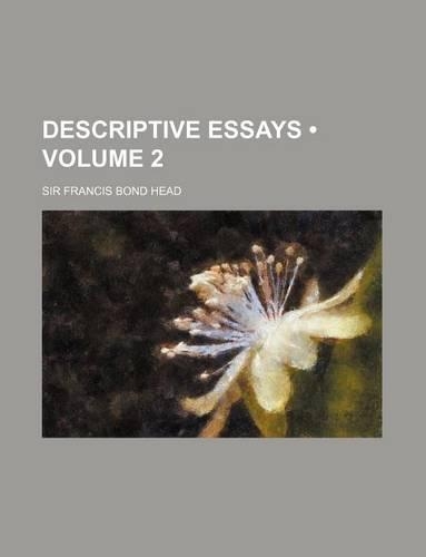 Descriptive Essays (Volume 2)