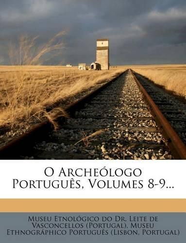 O Archeologo Portugues, Volumes 8-9...
