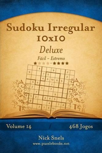 Sudoku Irregular 10x10 Deluxe - Fácil ao Extremo - Volume 14 - 468 Jogos