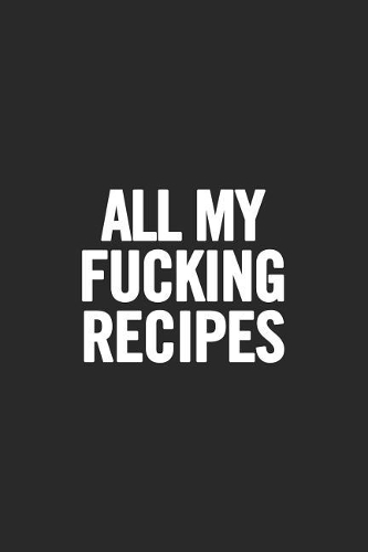 All My Fucking Recipes