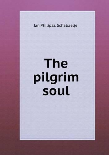 The pilgrim soul