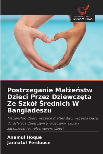Postrzeganie Malżeństw Dzieci Przez Dziewczęta Ze Szkól Średnich W Bangladeszu
