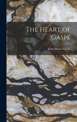 The Heart of Gaspé