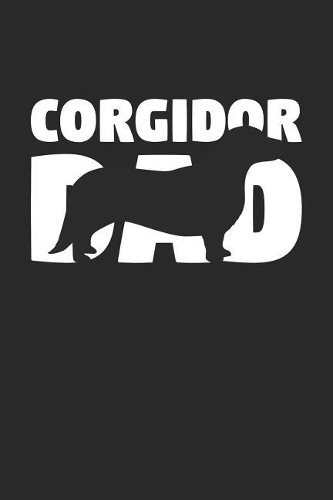 Corgidor Notebook 'Corgidor Dad' - Gift for Dog Lovers - Corgidor Journal: Medium College-Ruled Journey Diary, 110 page, Lined, 6x9 (15.2 x 22.9 cm)