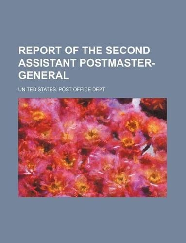 Report of the Second Assistant Postmaster-General