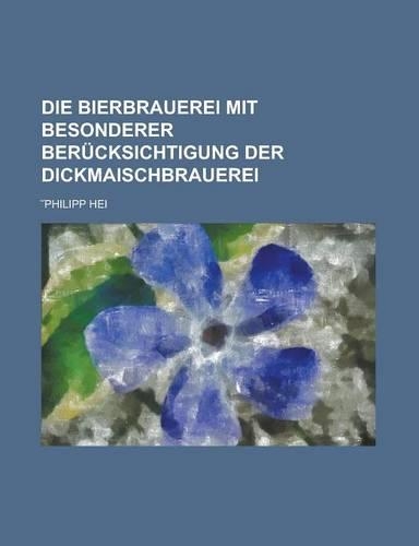 Die Bierbrauerei Mit Besonderer Berucksichtigung Der Dickmaischbrauerei