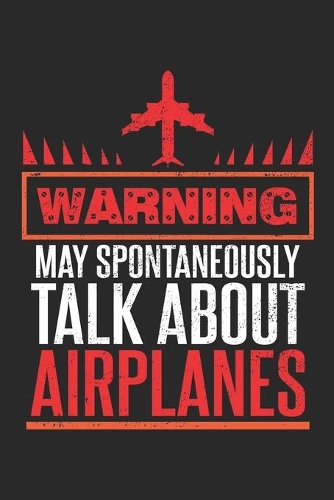Warning May Spontaneously Talk about Airplanes