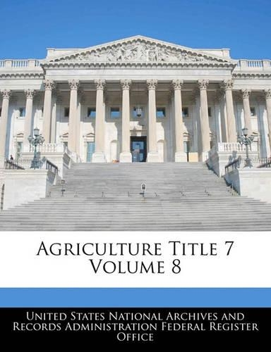 Agriculture Title 7 Volume 8