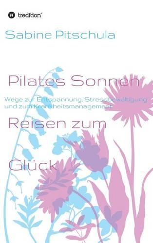 Pilates Sonnen Reisen ins Glück