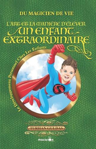 L'art et la manière d'élever un enfant extraordinaire