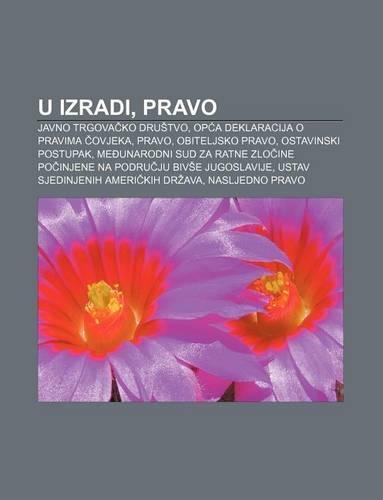 U Izradi, Pravo: Javno Trgova Ko Dru Tvo, Op a Deklaracija O Pravima Ovjeka, Pravo, Obiteljsko Pravo, Ostavinski Postupak(82)