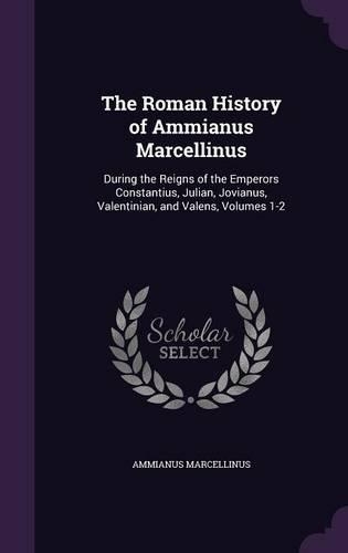 The Roman History of Ammianus Marcellinus