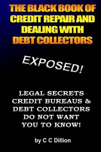 The Black Book Of Credit Repair And Dealing With Debt Collectors