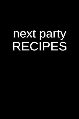 Next Party Recipes