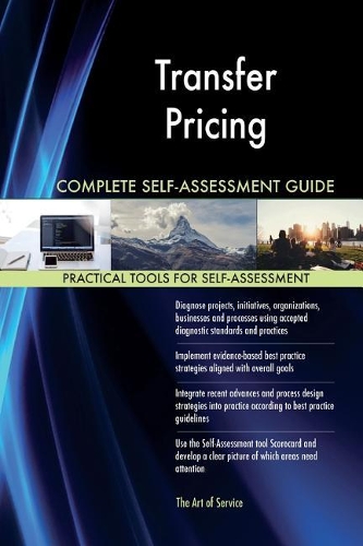 Transfer Pricing Complete Self-Assessment Guide