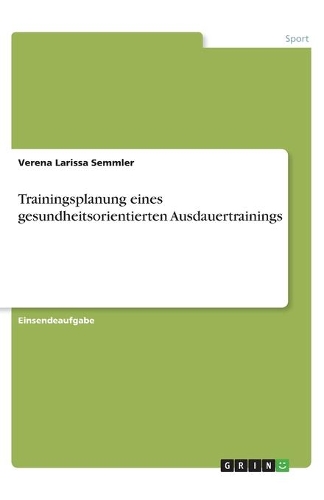 Trainingsplanung eines gesundheitsorientierten Ausdauertrainings