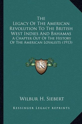 The Legacy Of The American Revolution To The British West Indies And Bahamas