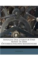 Annalen Der Literatur Und Kunst in Dem Osterreichischen Kaiserthume