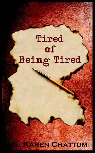 Tired of Being Tired