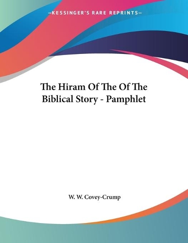 The Hiram Of The Of The Biblical Story - Pamphlet