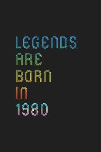 Legends Are Born In 1980 Notebook Birthday Gift