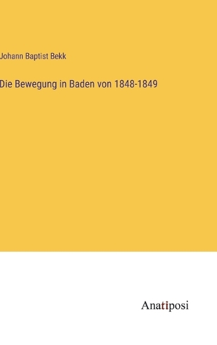 Die Bewegung in Baden von 1848-1849