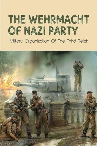 The Wehrmacht Of Nazi Party