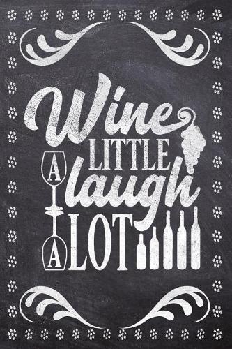 Wine A Little Laugh A Lot