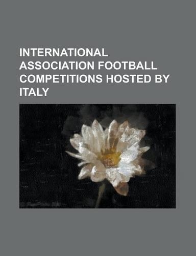 International Association Football Competitions Hosted by Italy