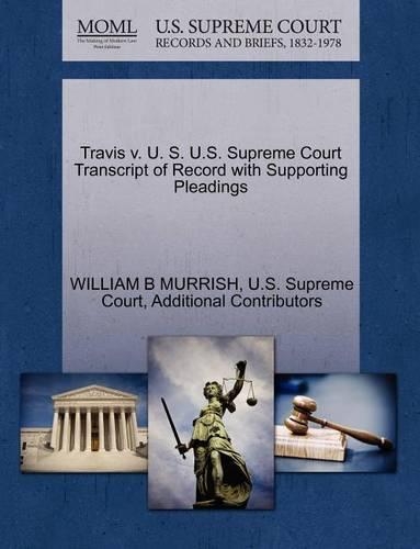 Travis V. U. S. U.S. Supreme Court Transcript of Record with Supporting Pleadings
