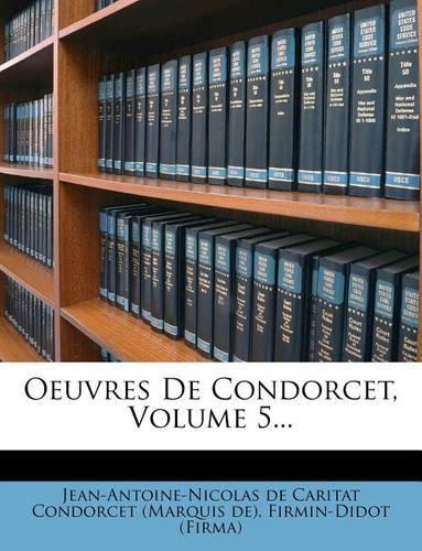 Oeuvres de Condorcet, Volume 5...