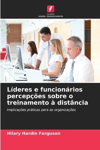 Líderes e funcionários percepções sobre o treinamento à distância