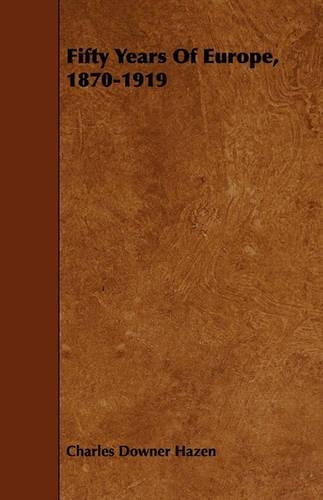 Fifty Years Of Europe, 1870-1919