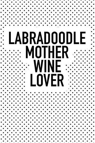 Labradoodle Mother Wine Lover