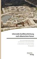 Informelle Konfliktschlichtung nach albanischem Kanun. Eine rechtsvergleichende Analyse zum alten Kanun und modernen Recht