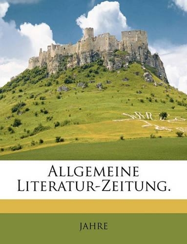 Allgemeine Literatur-Zeitung.