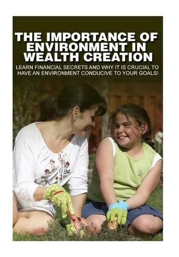 The Importance of Environment in Wealth Creation