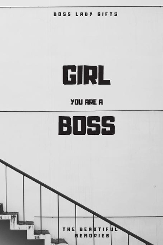 Girl You Are A Boss
