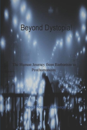 Beyond Dystopia!