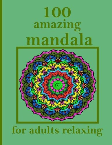 100 amazing mandala for adults relaxing