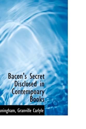 Bacon's Secret Disclosed in Contempoary Books