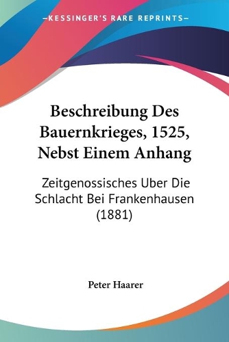 Beschreibung Des Bauernkrieges, 1525, Nebst Einem Anhang