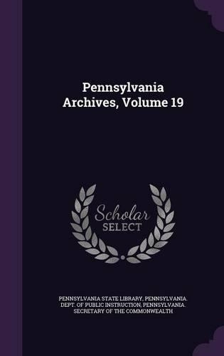 Pennsylvania Archives, Volume 19