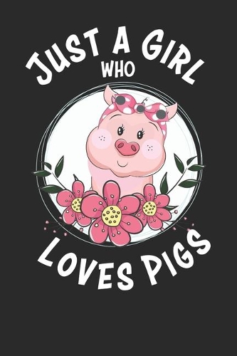 Just a Girl Who Loves Pigs