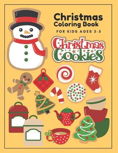 Christmas Coloring Book for Kids Ages 3-5 Christmas Cookies