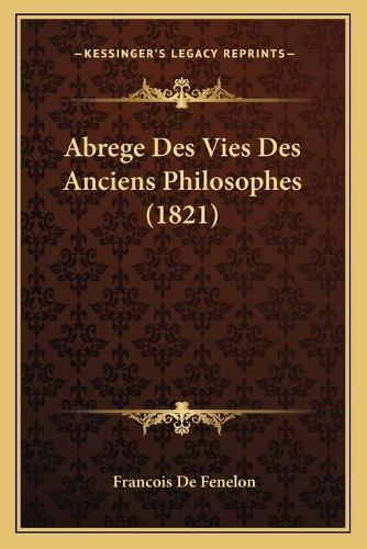 Abrege Des Vies Des Anciens Philosophes (1821)